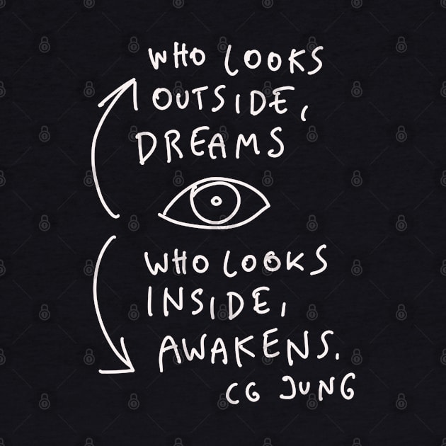 CG Jung Quote - Who Looks Outside Dreams by isstgeschichte